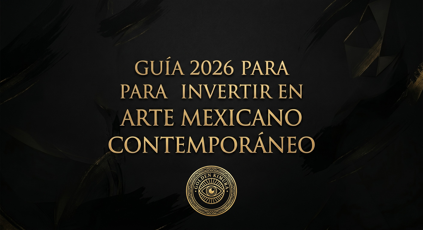 Guía 2026 para Invertir en Arte Mexicano Contemporáneo